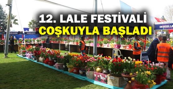  12. Lale festivali coşkuyla başladı