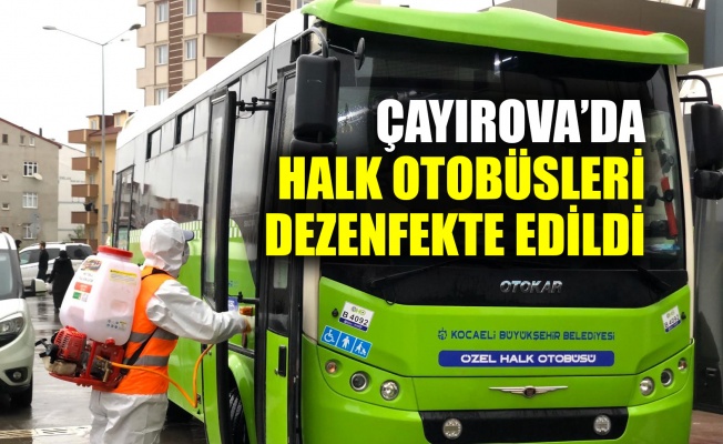 Çayırova’da Halk otobüsleri dezenfekte edildi