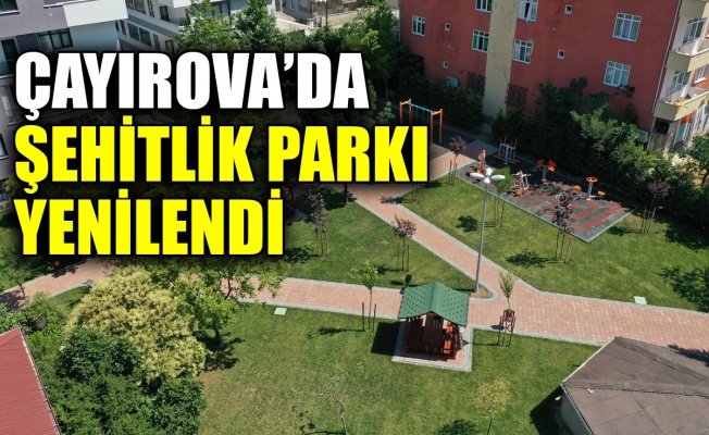 Çayırova’da Şehitlik Parkı yenilendi
