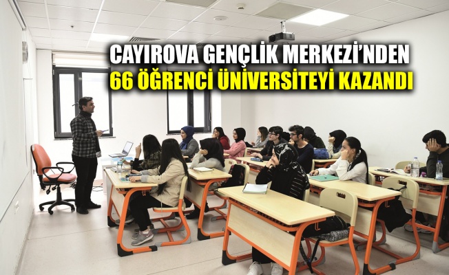 Çayırova Gençlik Merkezi’nden 66 öğrenci üniversiteyi kazandı