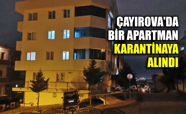 Çayırova'da bir apartman karantinaya alındı