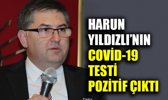 CHP Kocaeli İl Başkanı Harun Yıldızlı'nın Covid-19 testi pozitif çıktı