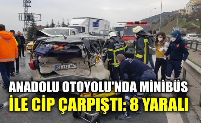 Anadolu Otoyolu'nda minibüs ile cip çarpıştı: 8 yaralı