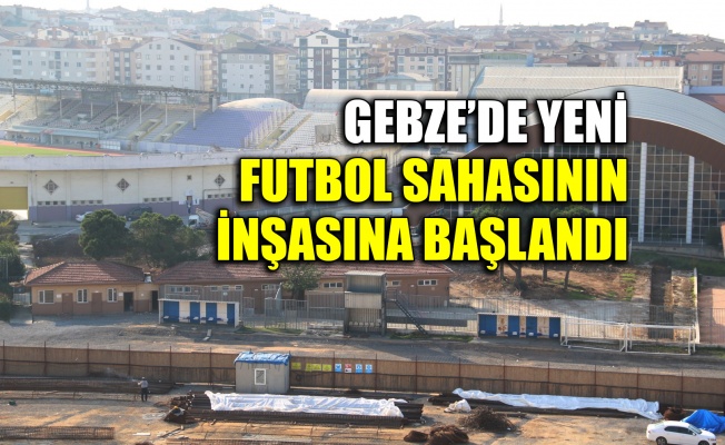 Gebze’de yeni futbol sahasının inşasına başlandı