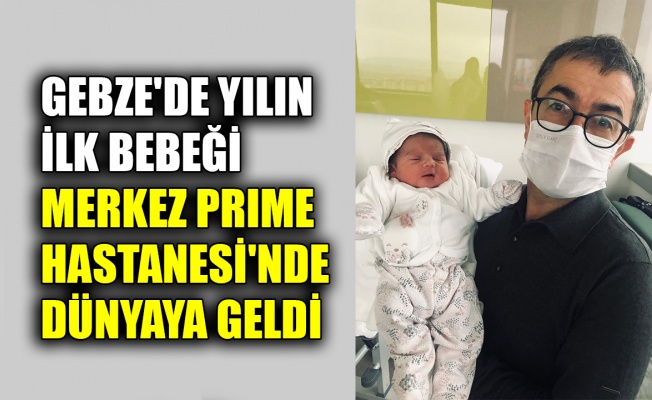 Gebze'de yılın ilk bebeği Merkez Prime Hastanesi'nde doğdu