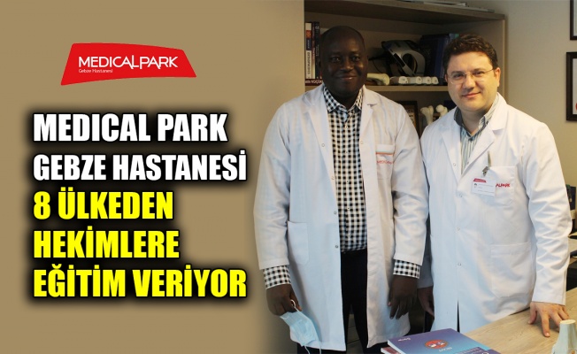 MEDICAL PARK Gebze Hastanesi 8 ülkeden hekimlere eğitim veriyor