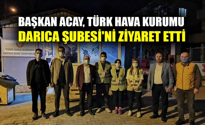 Başkan Acay, Türk Hava Kurumu Darıca Şubesi'ni ziyaret etti