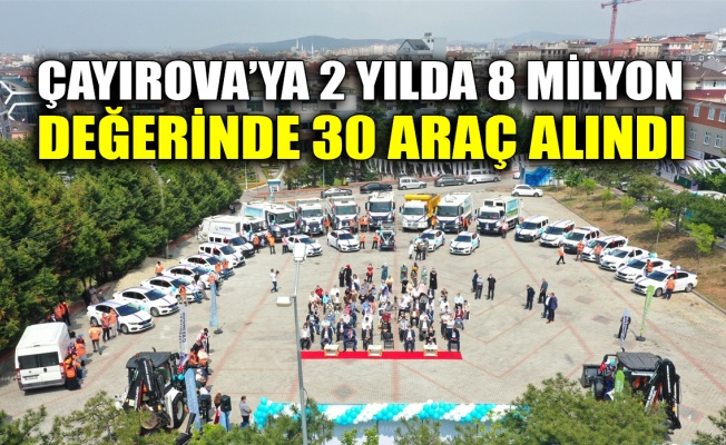Çayırova’ya 2 yılda 8 milyon değerinde 30 araç alındı