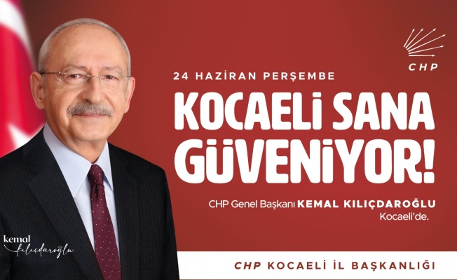 Kılıçdaroğlu, Kocaeli’nin taleplerini Türkiye’nin gündemine taşıyacak