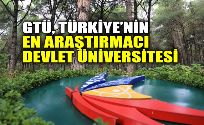 GTÜ, Türkiye’nin En Araştırmacı Devlet Üniversitesi