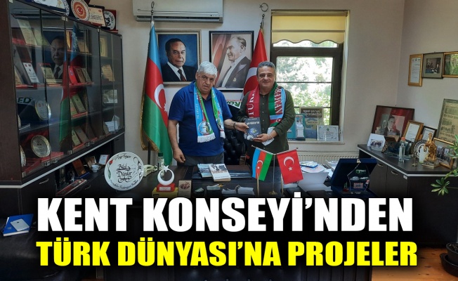 Kent Konseyi’nden, Türk Dünyası’na projeler