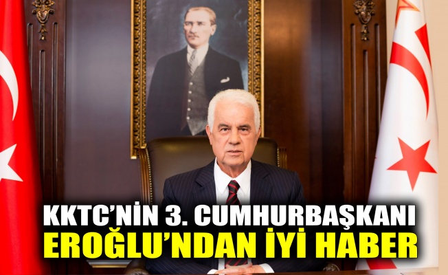 KKTC’nin 3. Cumhurbaşkanı Dr. Derviş Eroğlu’ndan iyi haber