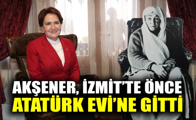 İZGİM’in açılışı için İzmit’e gelen Akşener önce Atatürk Evi’ne gitti