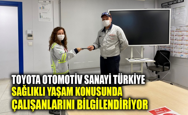 Toyota Otomotiv Sanayi Türkiye sağlıklı yaşam konusunda çalışanlarını bilgilendiriyor