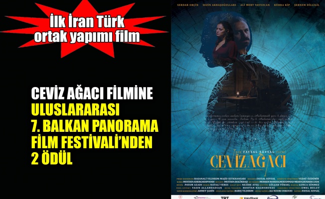 Ceviz Ağacı filmine Uluslararası 7. Balkan Panorama Film Festivali’nden 2 ödül