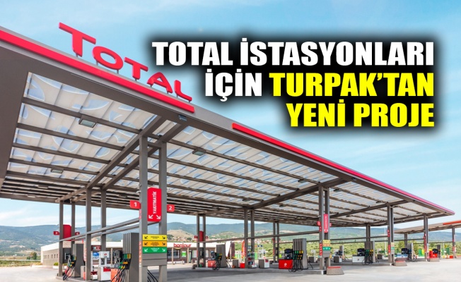 Total istasyonları için Turpak’tan yeni proje
