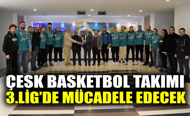 ÇESK Basketbol, 3.Lig’de mücadele edecek