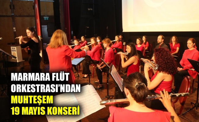 Marmara Flüt Orkestrası’ndan muhteşem 19 Mayıs konseri