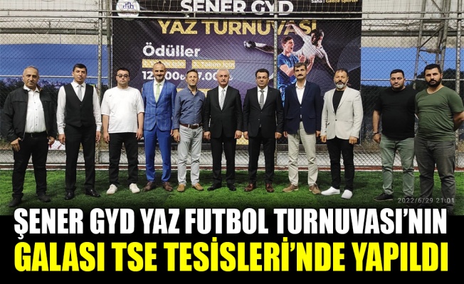 Şener GYD Yaz Futbol Turnuvası’nın tanıtım galası TSE Tesisleri’nde yapıldı