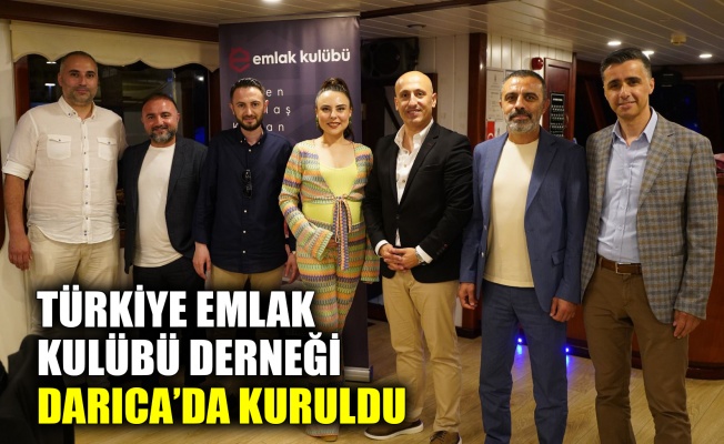 Türkiye Emlak Kulübü Derneği Darıca’da kuruldu
