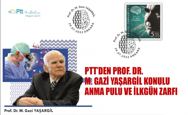 PTT’den Prof. Dr. M. Gazi Yaşargil konulu  Anma Pulu Ve İlkgün Zarfı
