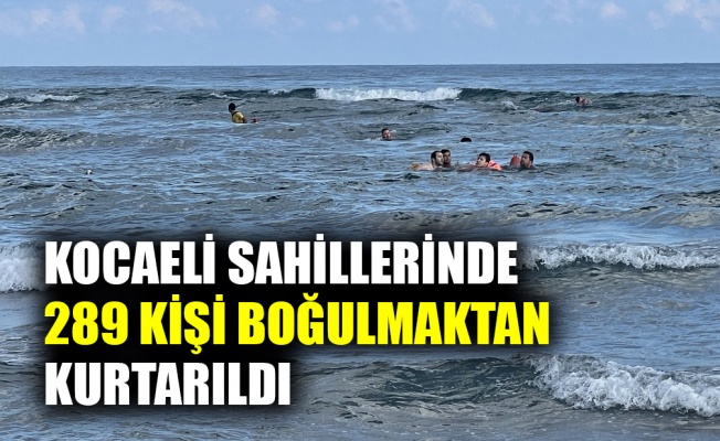 Kocaeli sahillerinde 289 kişi boğulmaktan kurtarıldı