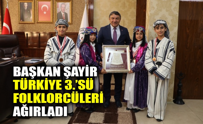 Başkan Şayir, Türkiye 3.’sü folklorcüleri ağırladı