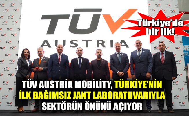 TÜV Austria Mobility, Türkiye’nin ilk bağımsız jant laboratuvarıyla sektörün önünü açıyor
