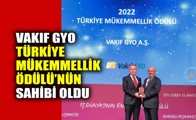 Vakıf GYO, Türkiye Mükemmellik Ödülü’nün sahibi oldu