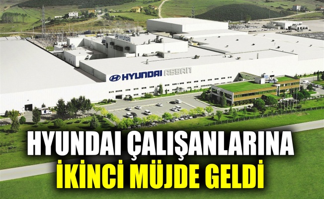 Hyundai çalışanlarına ikinci müjde geldi