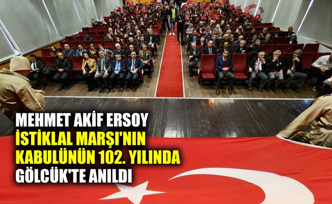 Mehmet Akif Ersoy, İstiklal Marşı'nın kabulünün 102. yılında Gölcük'te anıldı