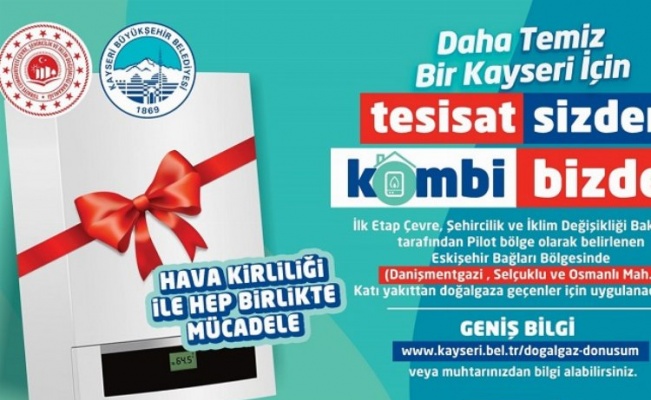 Kayseri'de 'Tesisat Sizden, Kombi Bizden' kampanyası