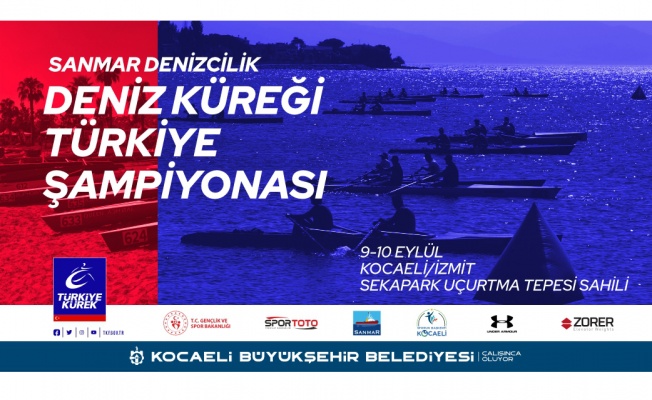 Deniz Küreği Türkiye Şampiyonası Kocaeli’de yapılacak
