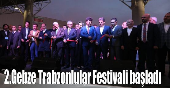 2.Gebze Trabzonlular Festivali başladı