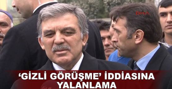 Abdullah Gül'ün Ofisi'den görüşme iddiasına yalanlama