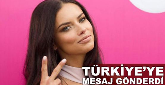 Adriana Lima'dan Türkiye mesajı
