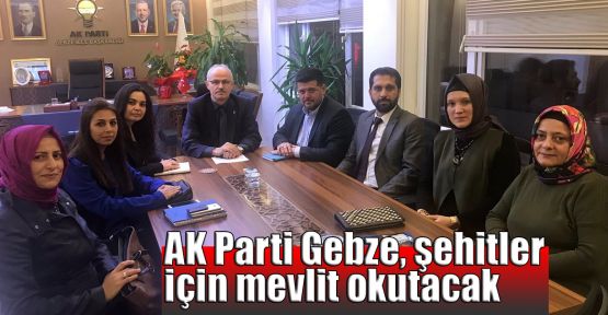  AK Parti Gebze, şehitler için mevlit okutacak