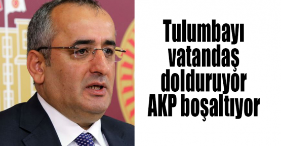  Akar: Tulumbayı vatandaş dolduruyor AKP boşaltıyor