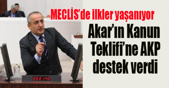  Akar’ın Kanun Teklifi’ne AKP destek verdi