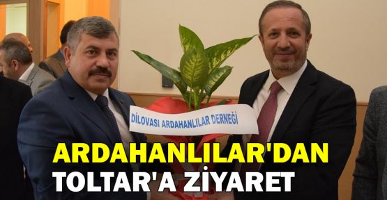    Ardahanlılar'dan başkan Toltar'a ziyaret