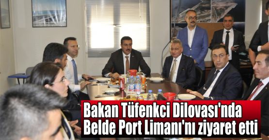 Bakan Tüfenkci Dilovası'nda Belde Port Limanı'nı ziyaret etti
