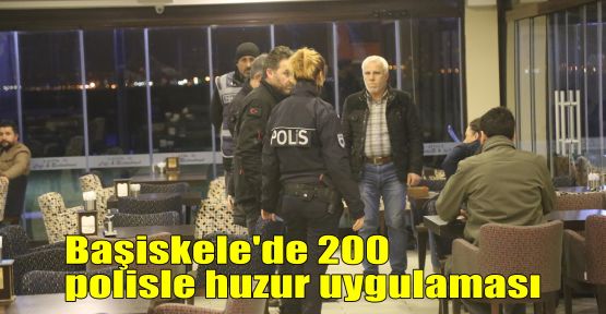 Başiskele'de 200 polisle huzur uygulaması