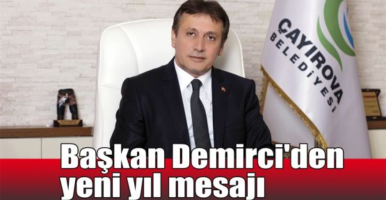 Başkan Demirci'den yeni yıl mesajı