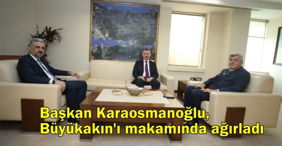  Başkan Karaosmanoğlu, Büyükakın'ı makamında ağırladı