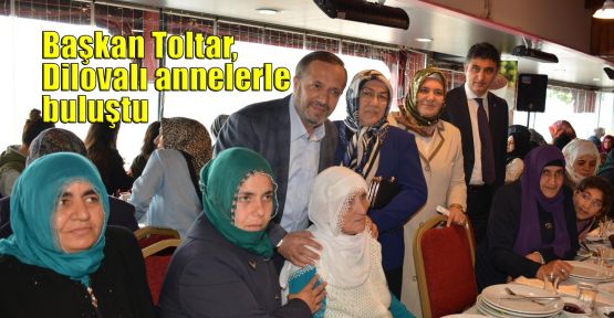 Başkan Toltar, Dilovalı annelerle buluştu