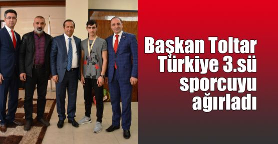 Başkan Toltar Türkiye 3.sünü ağırladı