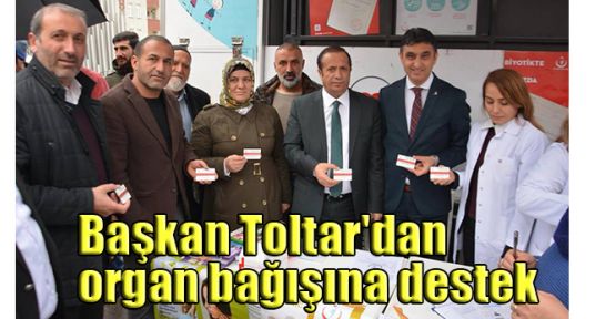   Başkan Toltar'dan organ bağışına destek