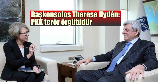 Başkonsolos Therese Hydén: PKK terör örgütüdür