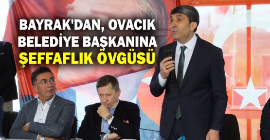 Bayrak'dan, Ovacık belediye başkanına övgü