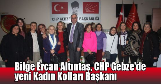  Bilge Ercan Altıntaş, CHP Gebze'de yeni Kadın Kolları Başkanı 
